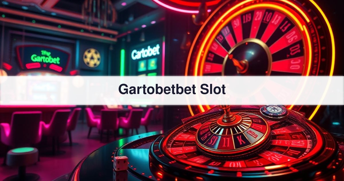 Gartobetbet Slot