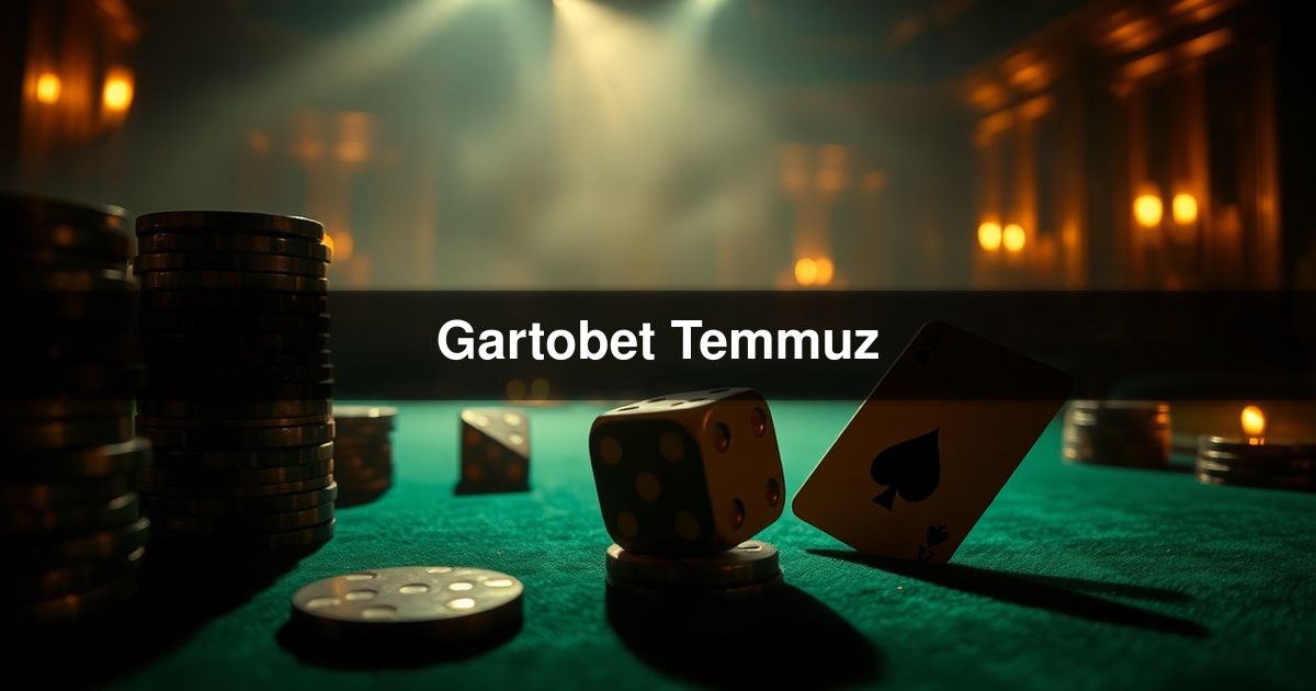 Gartobet Temmuz
